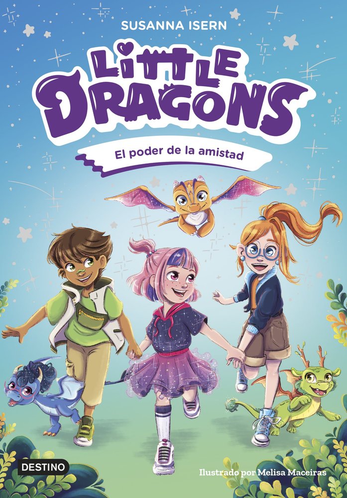 Libro El Poder de la Amistad - Little Dragon - DESTINO