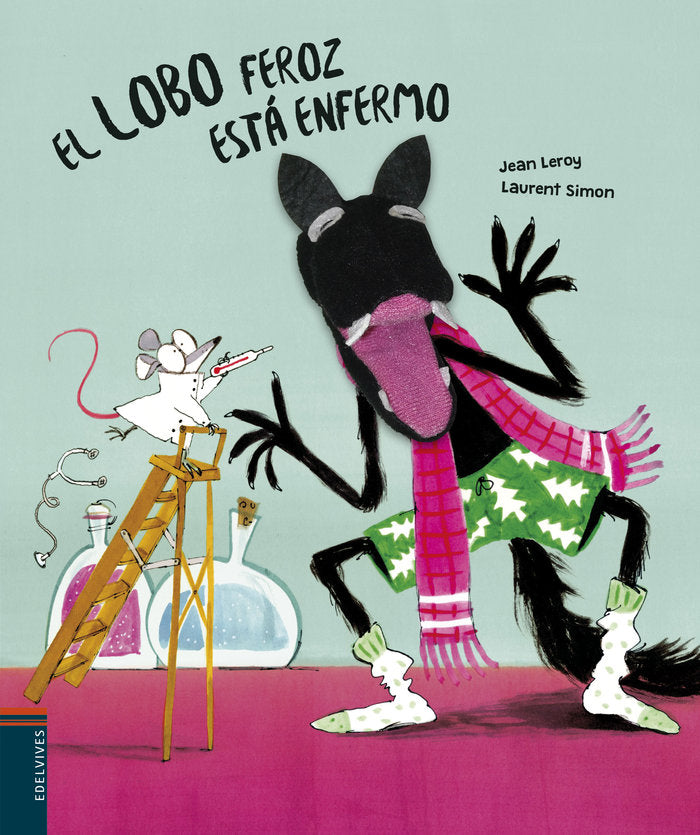 Libro El lobo feroz esta enfermo - EDELVIVES