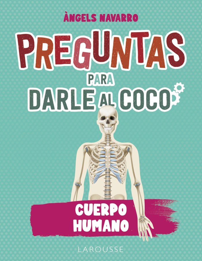 Libro Preguntas para darle al coco - LAROUSSE
