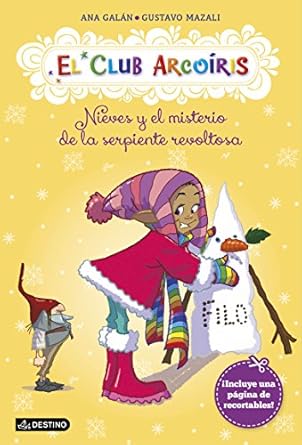 Libro Nieves y el Misterio de la Serpiente Revoltosa.  El Club Arco Iris - DESTINO