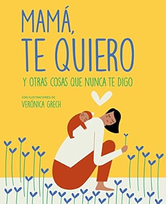 Libro Mamá Te Quiero y Otras Cosas que Nunca te Digo - ZENITH