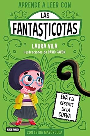 Libro Eva y el Rescate en la Cueva. Las Fantasticotas - DESTINO