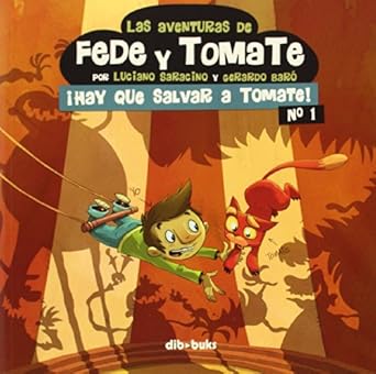 Las Aventuras de Fede y Tomate. Hay que Salvar a Tomate - DIB BUKS