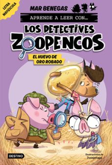 Libro Un Huevo de Oro Robado. Los Detectives Zoopencos - DESTINO