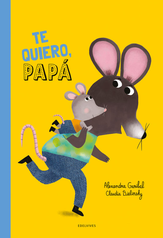 Libro Te Quiero Papá  -  EDELVIVES