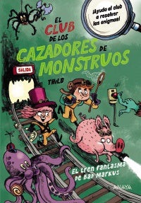 Libro El Tren Fantasma de Bad Markus. El Club de los Cazadores de Monstros - ANAYA