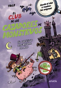 Libro El Castillo Encantado de Boo. El Club de los Cazadores de Monstruos - ANAYA