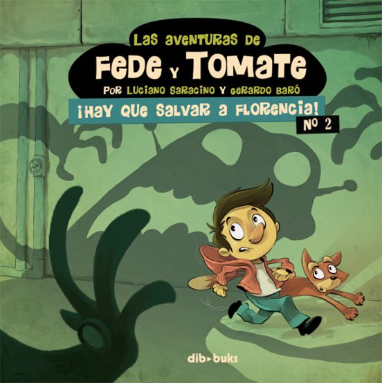 Las Aventuras de Fede y Tomate. Hay que Salvar a Florencia - DIB BUKS