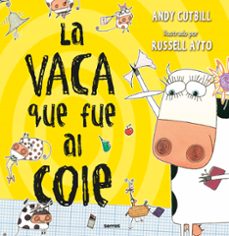 Libro La Vaca que Fue al Cole - SERRES