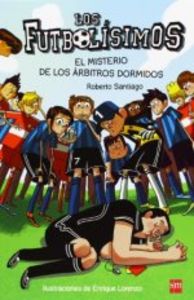 Libro Los Futbolisimos. El Misterio de los árbitros dormidos - SM