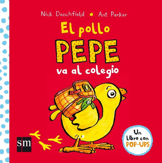 El Pollo Pepe Va al Colegio - SM