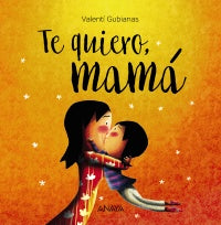 Libro Te Quiero Mamá - ANAYA