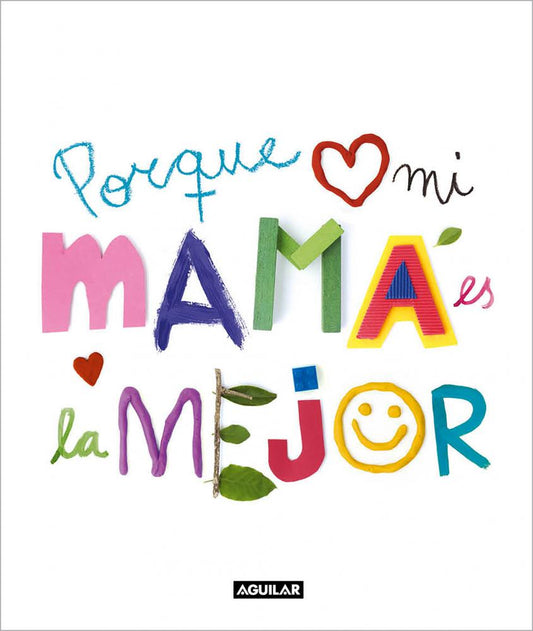 Libro Porque mi Mamá es la Mejor - AGUILAR