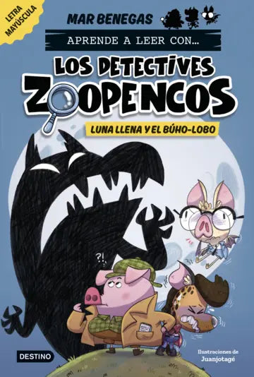 Libro Luna Llena y el Buho-Lobo. Los Detectives Zoopencos - DESTINO