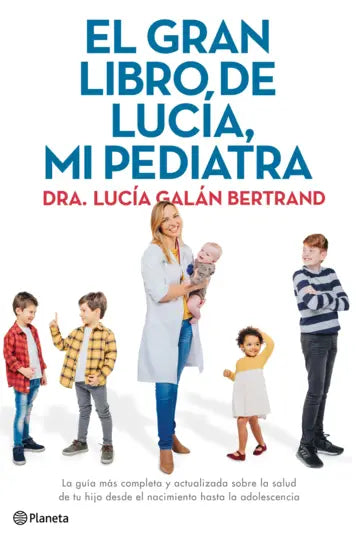 Libro El Gran Libro de Lucia Mi Pediatra - PLANETA